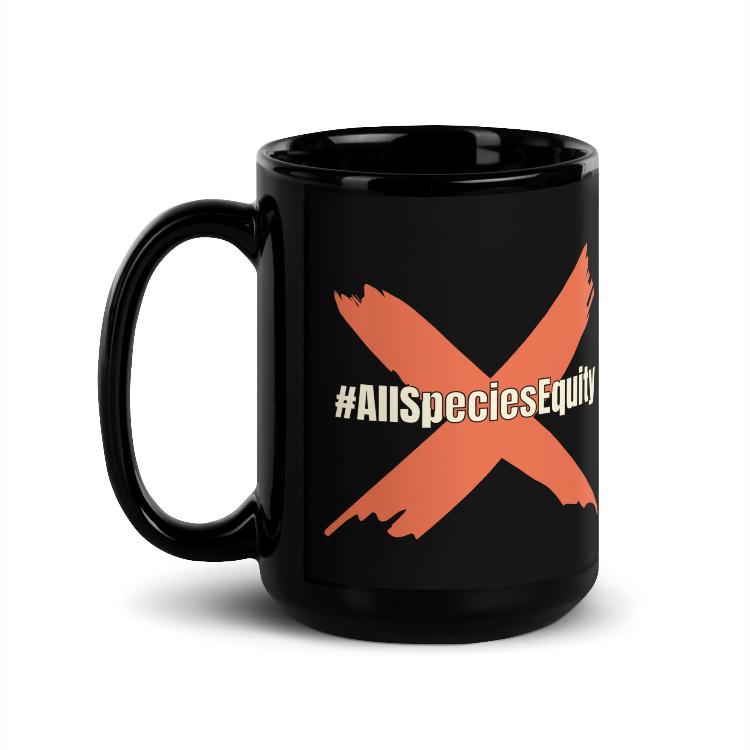 Black glossy mug with the slogan "#AllSpeciesEquity" promoting animal rights