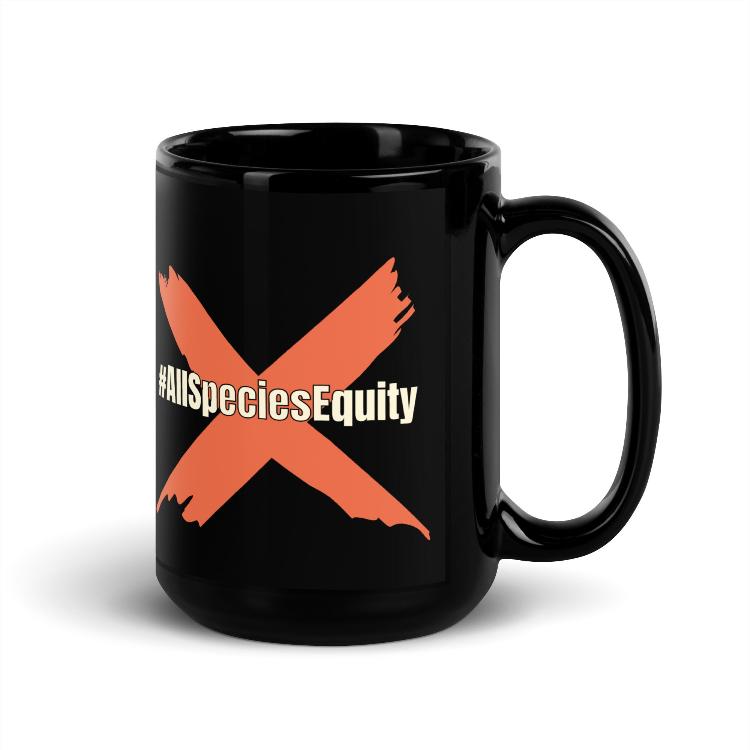 Black glossy mug with the slogan "#AllSpeciesEquity" promoting animal rights