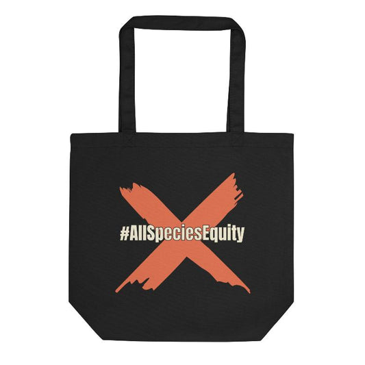 Eco Tote Bag - All Species Equity, Wear Your Support - Print