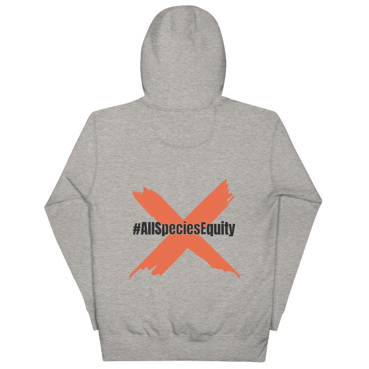 Unisex hoodie with #AllSpeciesEquity prints, promoting animal rights and equality