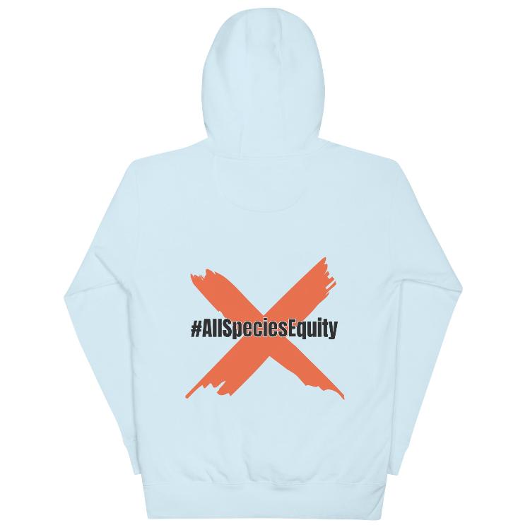 Unisex hoodie with #AllSpeciesEquity prints, promoting animal rights and equality