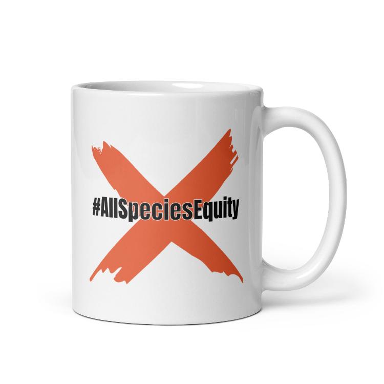 White glossy mug with the slogan "#AllSpeciesEquity" for promoting species equality